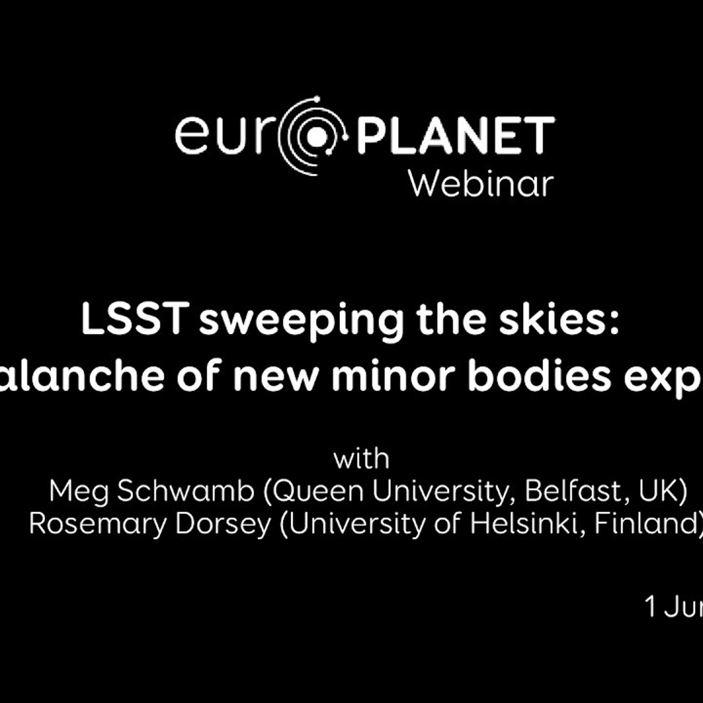 Europlanet webinar: LSST sweeping the skies: an avalanche of new minor bodies expected. episode artwork